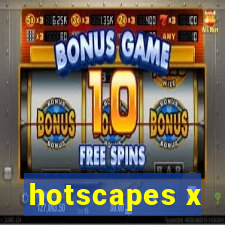 hotscapes x